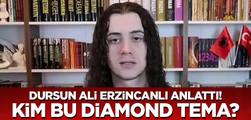 Dursun Ali Erzincanlı tarif etti! Diamond Tema kimdir?