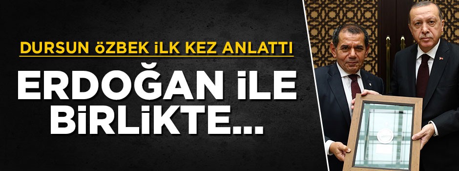 Dursun Özbek Erdoğan anısı anlattı:Beraber idman yapardık