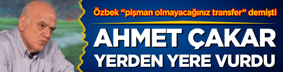 Dursun Özbek "pişman olmayacağınız transfer" demişti: Ahmet Çakar yerden yere vurdu!