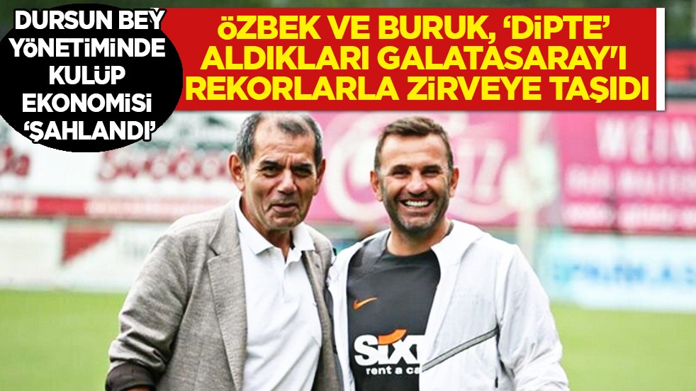 Dursun Özbek ve Okan Buruk, 'dipte' aldıkları Galatasaray'ı rekorlarla zirveye taşıdı