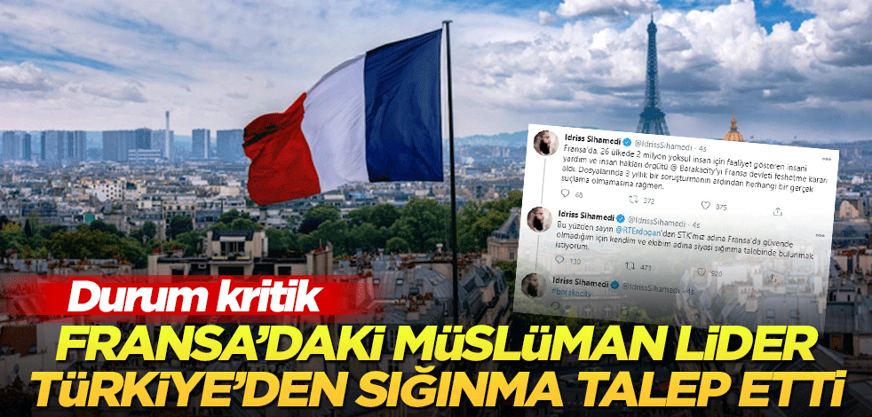 Durum kritik: Fransa'daki Müslüman lider Türkiye'den sığınma talep etti!