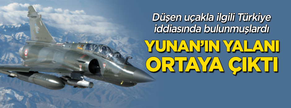 Düşen jet ile ilgili iddia Yunan'ın yalanı çıktı!