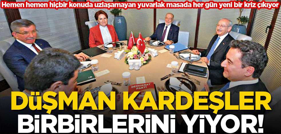 Düşman kardeşler birbirlerini yiyor!