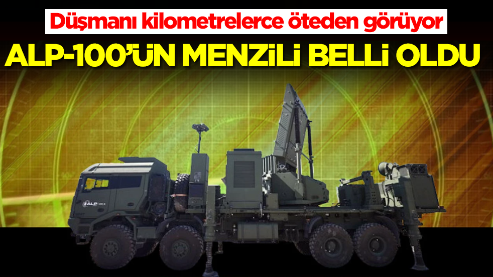 Düşmanı kilometrelerce öteden görüyor: ALP-100'ün menzili belli oldu