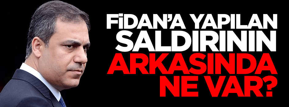 Düşmanları Fidan değil Bağımsız Türkiye