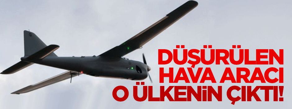 Düşürülen hava aracı Rusya'nın çıktı!