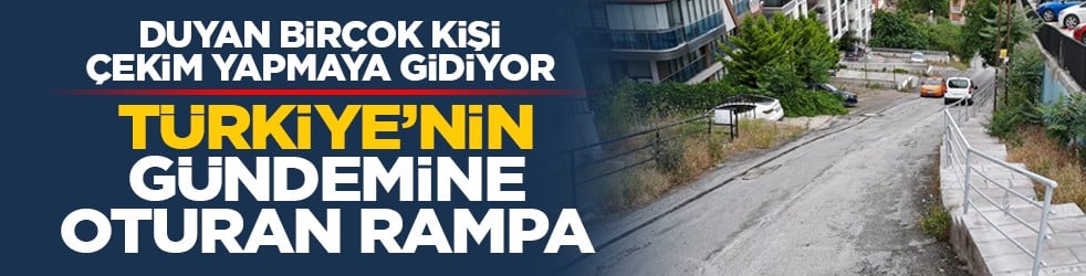 Duyan birçok kişi çekim yapmaya gidiyor: Türkiye’nin gündemine oturan rampa
