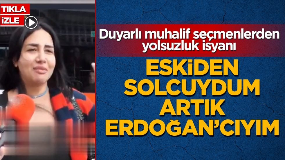 Duyarlı muhalif seçmenlerden yolsuzluk isyanı: Eskiden solcuydum artık Erdoğan’cıyım