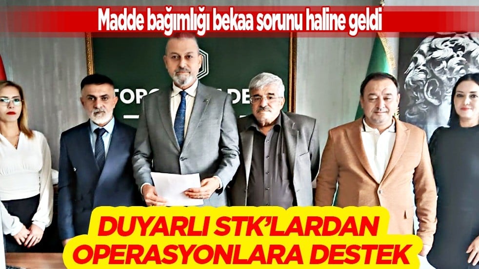 Duyarlı STK’lardan operasyonlara destek: Madde bağımlığı bekaa sorunu haline geldi