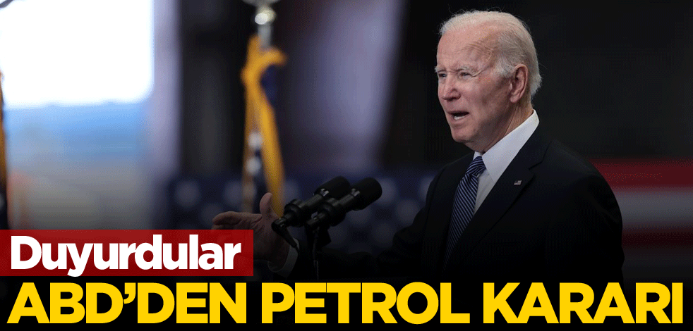 Duyurdular! ABD'den petrol kararı