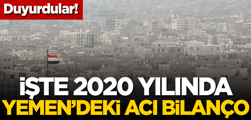 Duyurdular! İşte 2020 yılında Yemen'deki acı bilanço