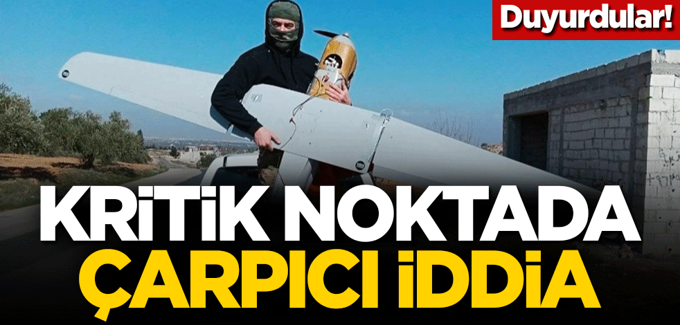 Duyurdular! Kritik noktada çarpıcı iddia