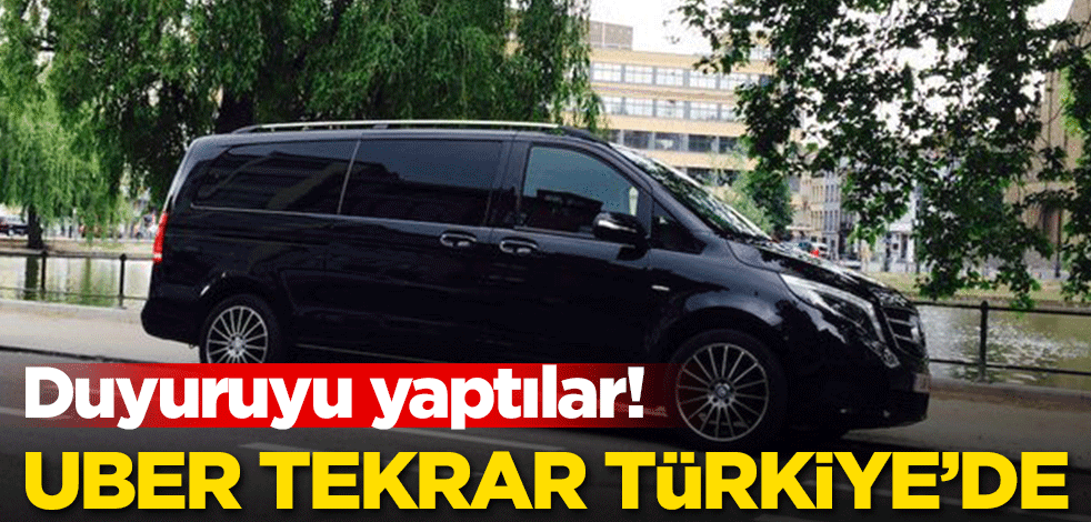 Duyuruyu yaptılar! UBER tekrar Türkiye'de