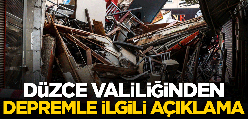 Düzce Valiliğinden depremle ilgili açıklama
