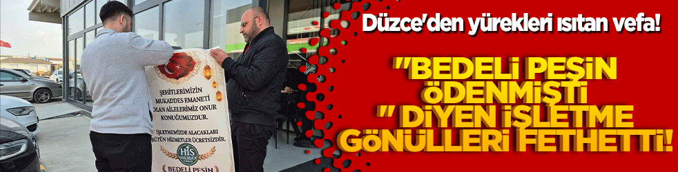 Düzce'den yürekleri ısıtan vefa! 