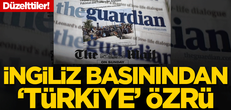 Düzelttiler! İngiliz basınından 'Türkiye' özrü