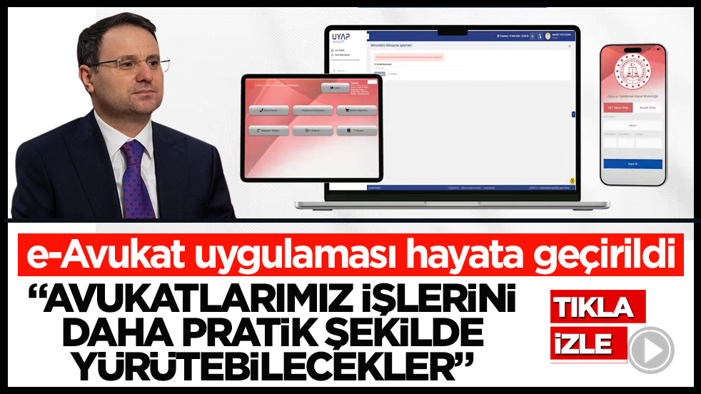 e-Avukat uygulaması hayata geçirildi! Bakan Gürlek: Avukatlarımız işlerini daha pratik şekilde yürütebilecekler