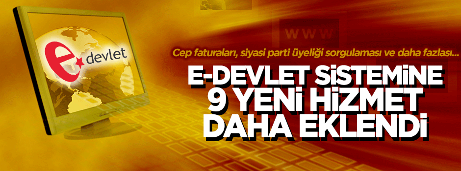 E-devlet sistemine 9 yeni hizmet eklendi