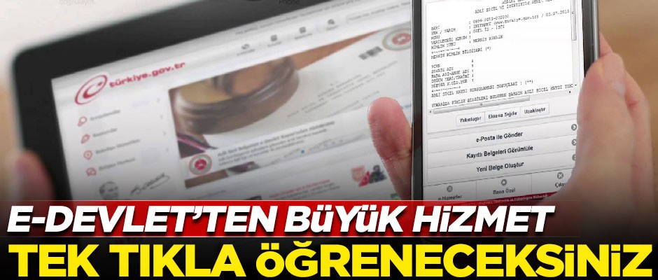 E-Devlet'ten vatandaşlara yeni hizmet! Artık tek tıkla öğrenebileceksiniz