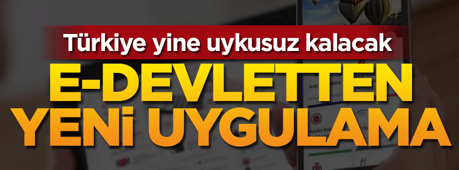 E-devletten yeni uygulama