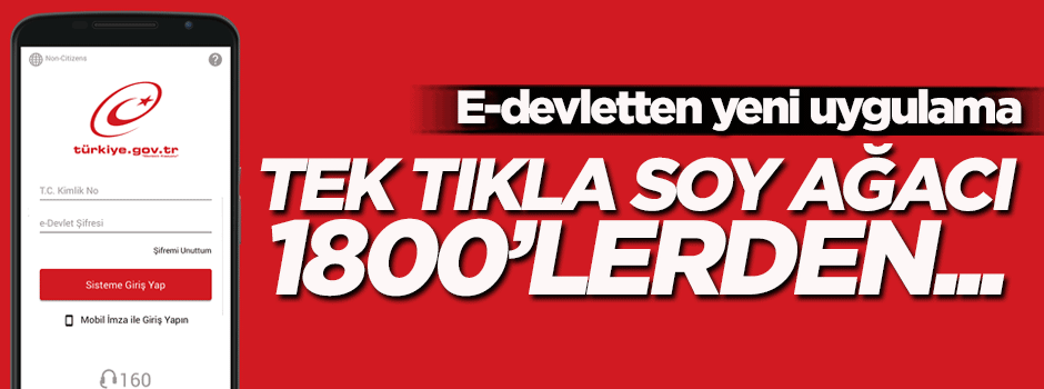 E-devletten yeni uygulama! Tek tıkla soyağacı...