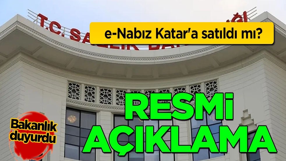 e-Nabız Katar'a satıldı mı? Sağlık Bakanlığı'nda resmi yalanlama geldi