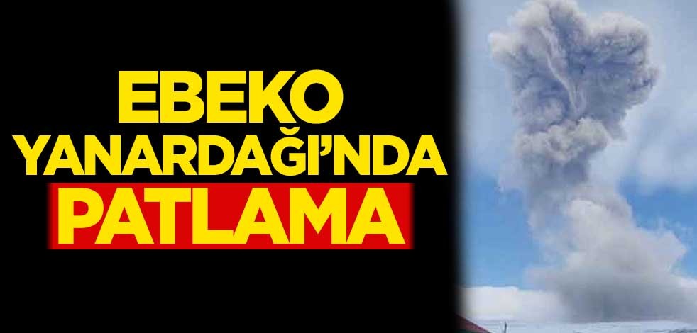 Ebeko Yanardağı'nda patlama