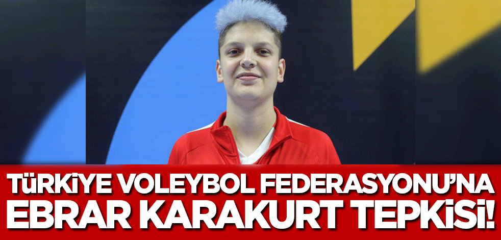 Ebrar Karakurt'un rezilliğine göz yuman Voleybol Federasyonu'na tepki yağdı!