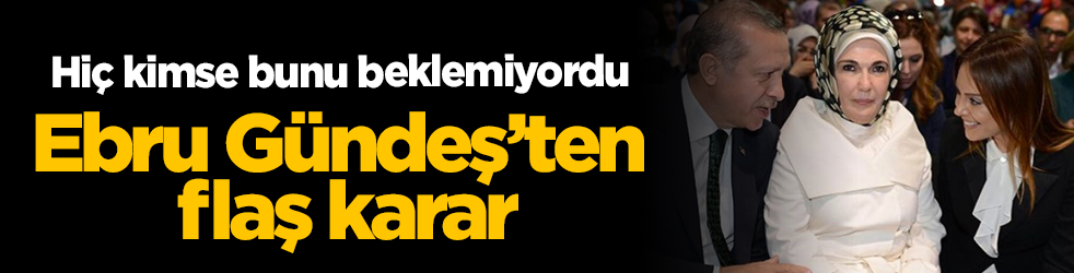 Ebru Gündeş'ten flaş karar! Hiç kimse bunu beklemiyordu