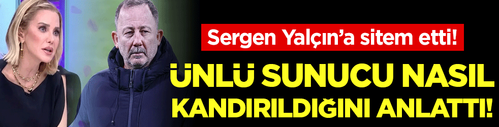 Ece Erken nasıl kandırıldığını anlattı! Sergen Yalçın'a sitem etti!