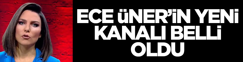 Ece Üner'in yeni kanalı belli oldu! Büyük sürpriz