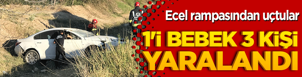Ecel rampasından uçtular! Konya'da feci kaza: 1'i bebek 3 kişi yaralandı!