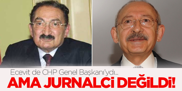 Ecevit de CHP Genel Başkanı’ydı... Ama "Jurnalci" değildi