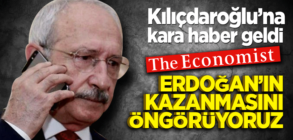 Economist dergisinden Kılıçdaroğlu'na üzücü haber! Seçimi Erdoğan'ın kazanmasını öngörüyoruz