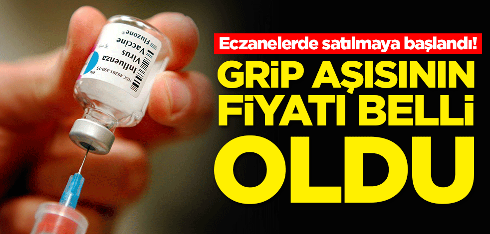 Eczanelerde satılmaya başlandı! Grip aşılarının fiyatı belli oldu