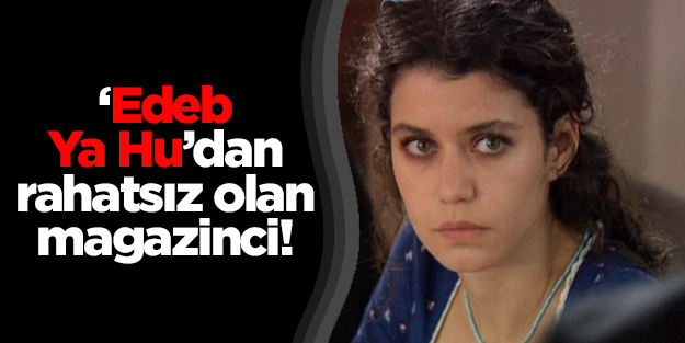 'Edeb ya hu' Beren Saat'i rahatsız etmiş!