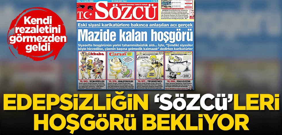 Edepsizliğin ‘sözcü’leri hoşgörü bekliyor