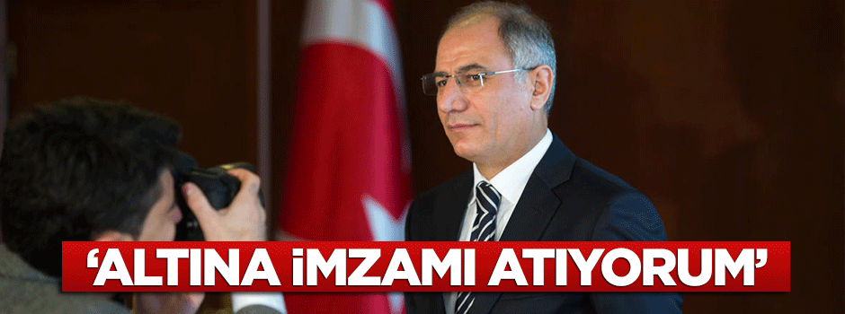 Efkan Ala: 'Altına imzamı atıyorum, kim ne anlıyorsa onu anlasın'