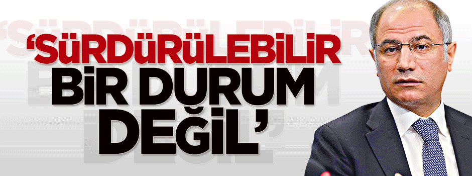 Efkan Ala: Bu sürdürülebilir bir durum değil
