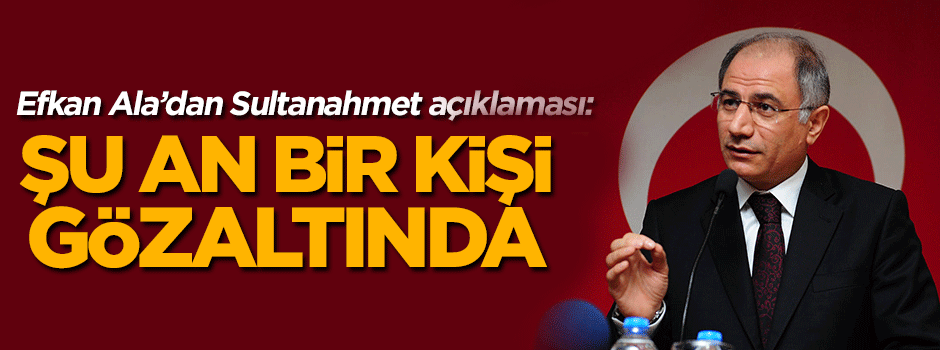 Efkan Ala'dan Sultanahmet saldırısı açıklaması
