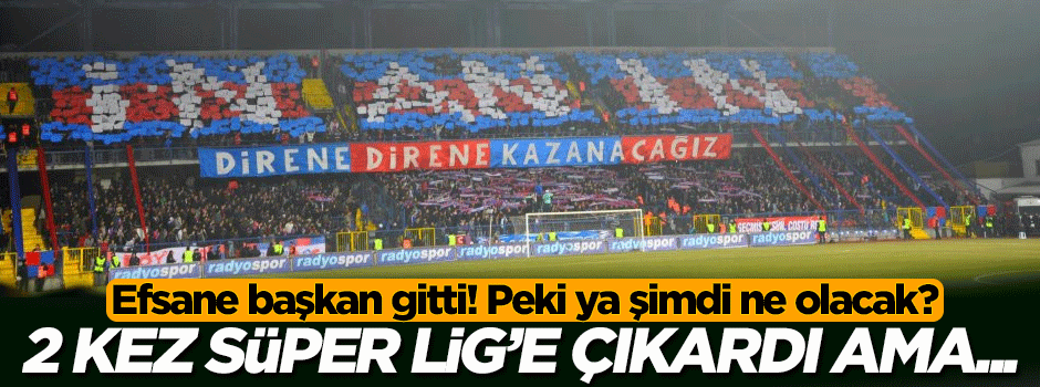 Karabükspor'un efsane başkanı 2 kez Süper Lig'e çıkardı ama...