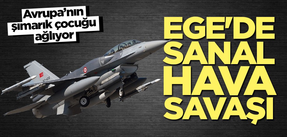 Ege'de sanal hava savaşı