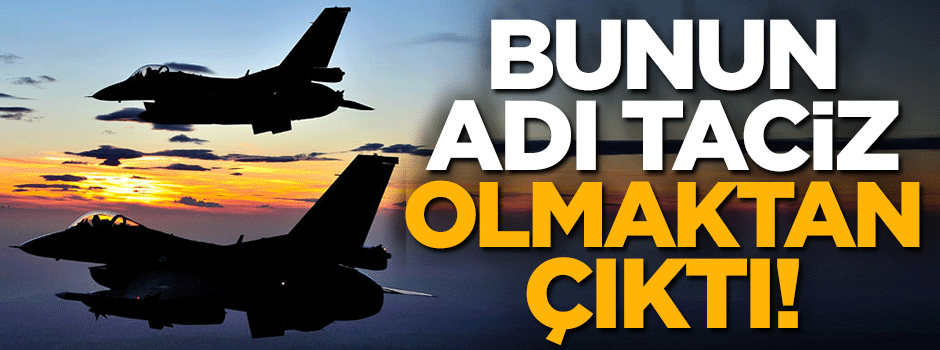 Ege'de Türk uçaklarına Yunan tacizi