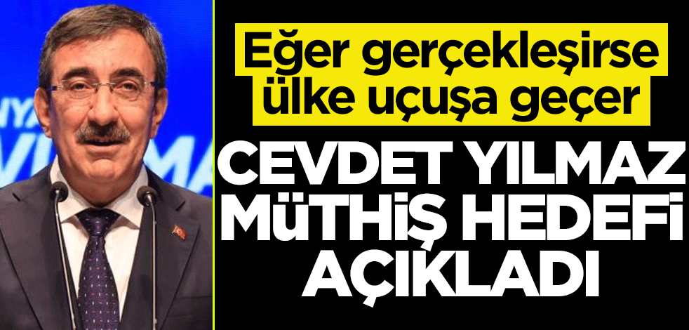 Eğer gerçekleşirse ülke uçuşa geçer! Cevdet Yılmaz müthiş hedefi açıkladı