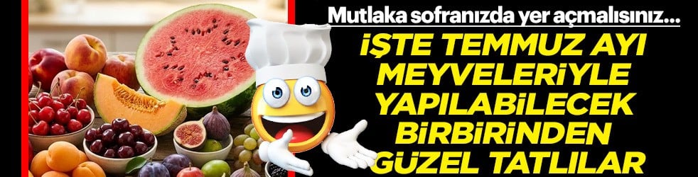Eğer karpuz, kavun, kiraz gibi meyvelerinden yapılan ferahlatıcı tatlılar arıyorsanız... Gerçekten işe yaracak 