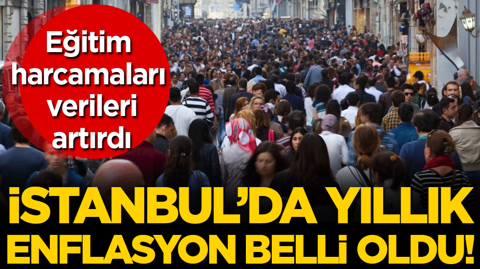 Eğitim harcamaları Ağustos verilerini yükseltti: İstanbul’da yıllık enflasyon: % 34,9