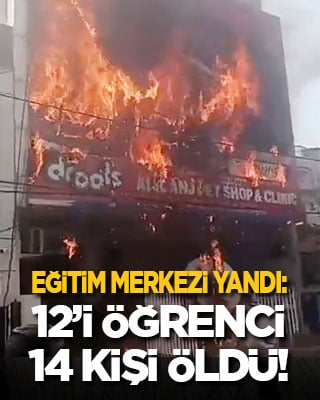 Eğitim merkezi yandı: 12'si öğrenci 14 kişi öldü!