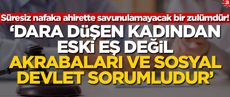 Eğitimci Yazar Özçelik'ten 'Sürekli Nafaka' mesajı: Dara düşen kadından eski eş değil, akrabaları ve sosyal devlet sorumludur