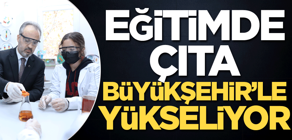 Eğitimde çıta Büyükşehir’le yükseliyor