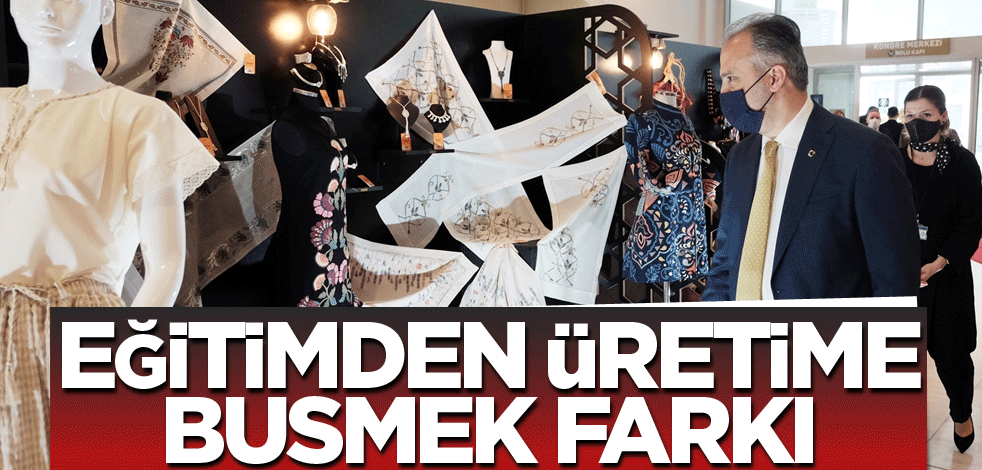 Eğitimden üretime BUSMEK farkı